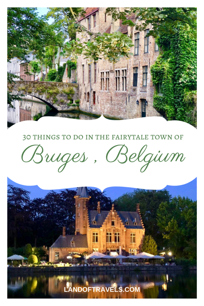 30 Things To Do In Bruges Land Of Travels #bruges #brugge #belgiumtravel #brugestrip #thingstodo #europe #europetravel