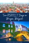 The Perfect Itinerary For Two Days In Bruges Belgium