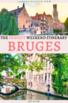 The Perfect Weekend Itinerary For Bruges, Belgium