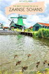 One Perfect Day In Zaanse Schans, Netherlands – A Complete Travel Guide