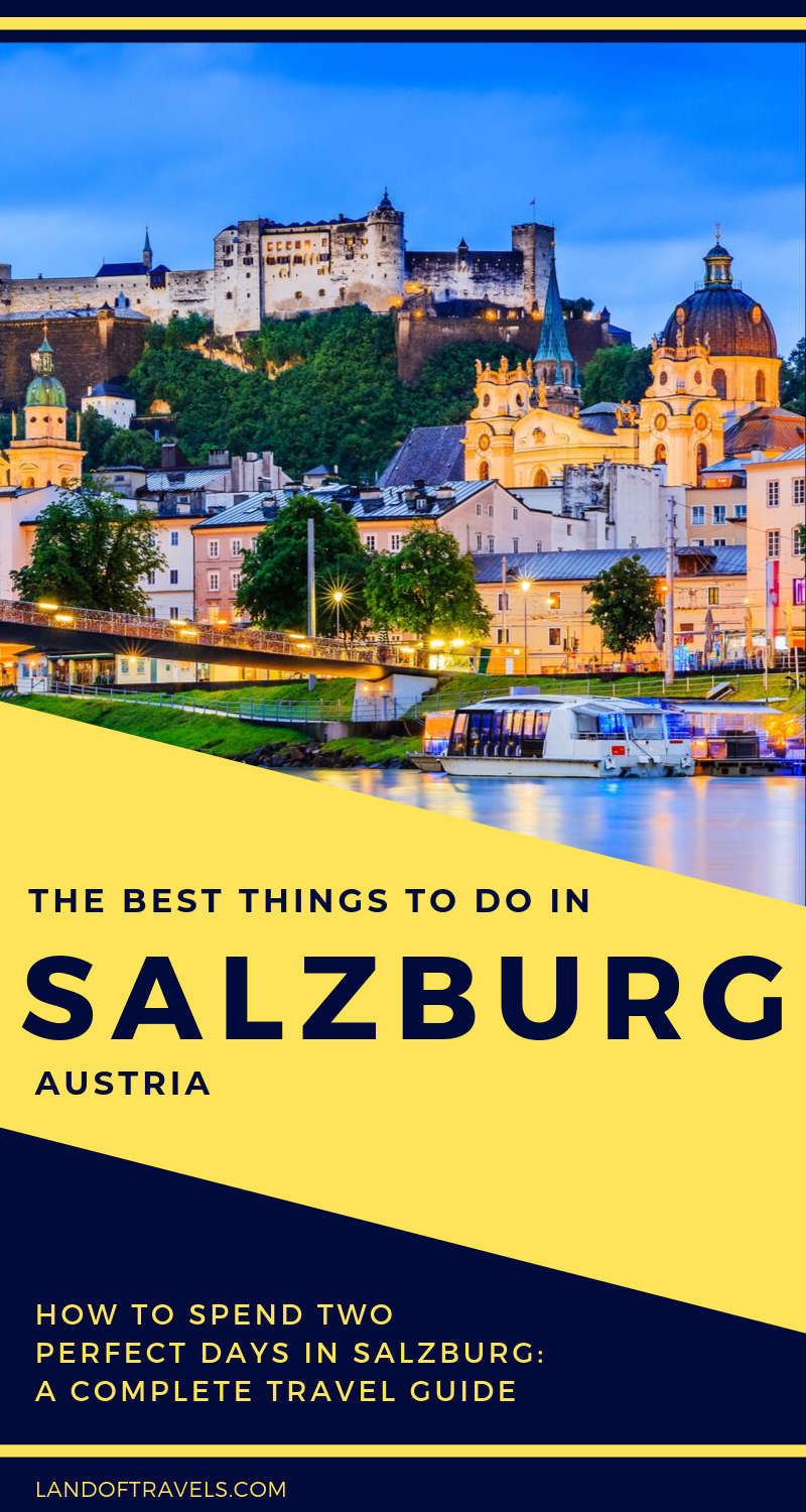 The Best Things To Do In Salzburg, Austria In Two Days - Land Of Travels