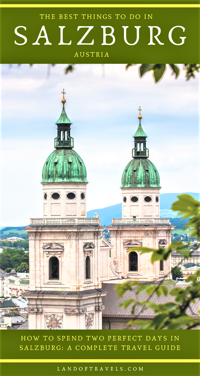 The Best Things To Do In Salzburg, Austria In Two Days - Land Of Travels