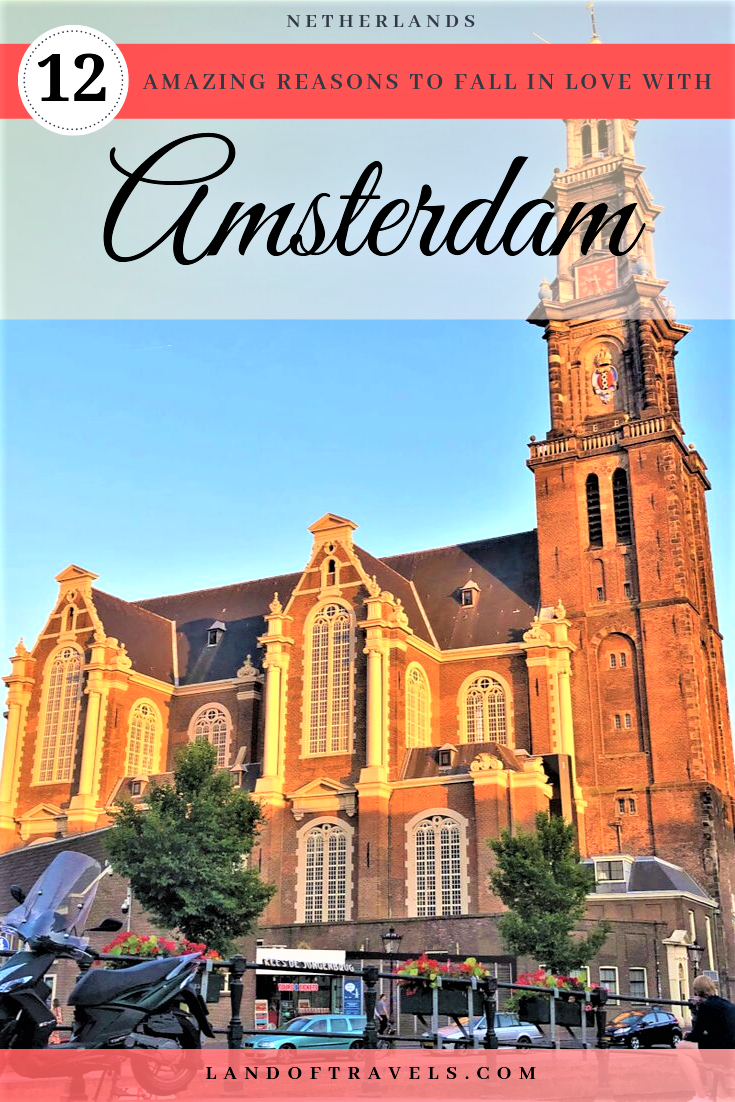 Visiting Amsterdam - 12 reasons to fall in love with this European Gem