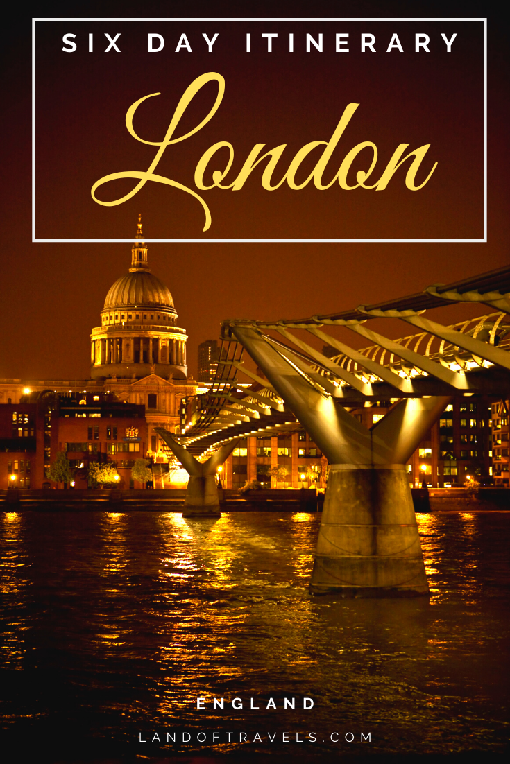 London In 6 Days : The Perfect Itinerary | Land Of Travels