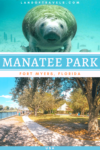 Day Trip To Lee County Manatee Park in Fort Myers Florida