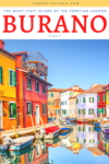 Discover Burano : The Must-Visit Island Of The Venetian Lagoon