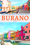 Wandering Around Burano, Italy - The Most Colorful Island Of The Venetian Lagoon