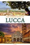 Top things to do in Lucca, Italy — walk the Renaissance walls, climb the Guinigi Tower, visit San Michele in Foro, and explore Tuscany’s charming walled city